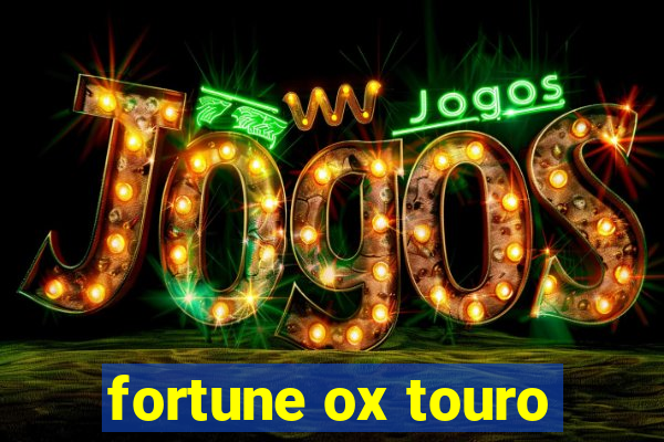 fortune ox touro